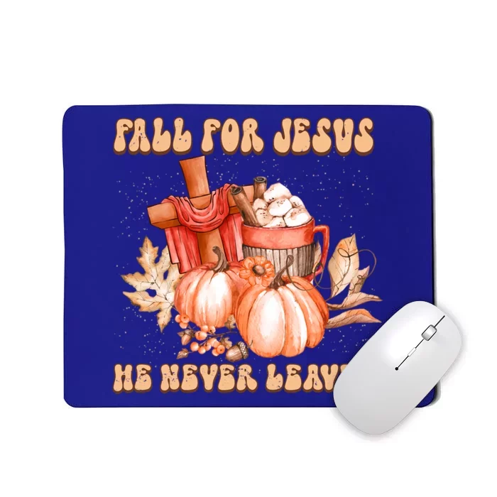 Fall For Jesus He Never Leaves Cross Jesus Pumpkin Spice Funny Gift Mousepad