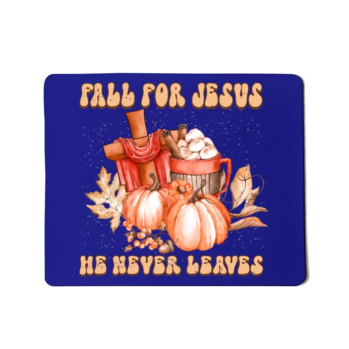 Fall For Jesus He Never Leaves Cross Jesus Pumpkin Spice Funny Gift Mousepad