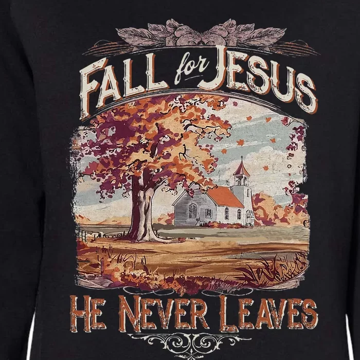 Fall For Jesus He Never Leaves Fall Christian Religious Womens California Wash Sweatshirt