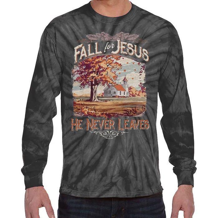 Fall For Jesus He Never Leaves Fall Christian Religious Tie-Dye Long Sleeve Shirt