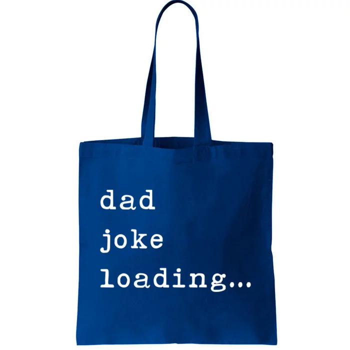 Funny Father Joke Loading Jokes Dad Gift Tote Bag