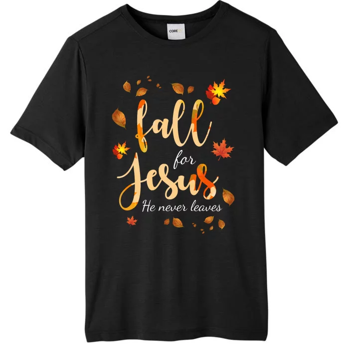 Fall For Jesus He Never Leaves Autumn ChromaSoft Performance T-Shirt