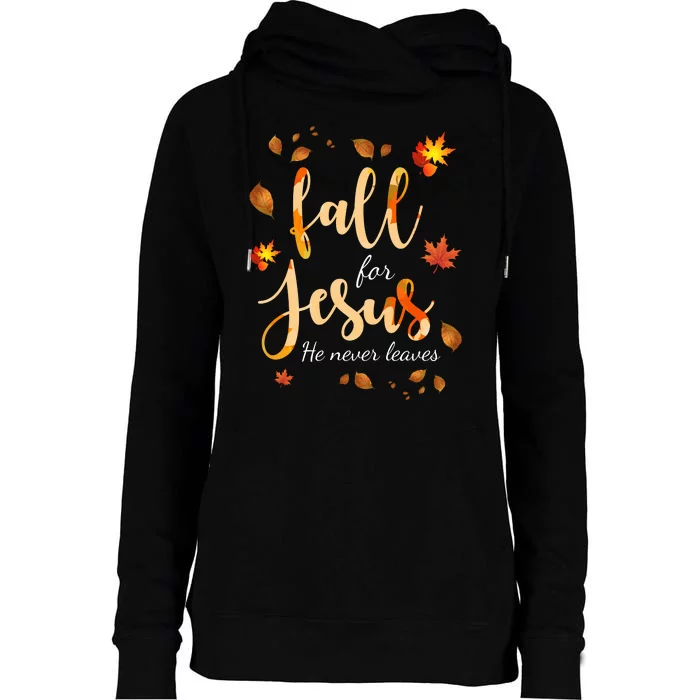 Fall For Jesus He Never Leaves Autumn Womens Funnel Neck Pullover Hood