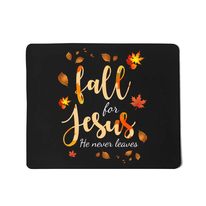 Fall For Jesus He Never Leaves Autumn Mousepad