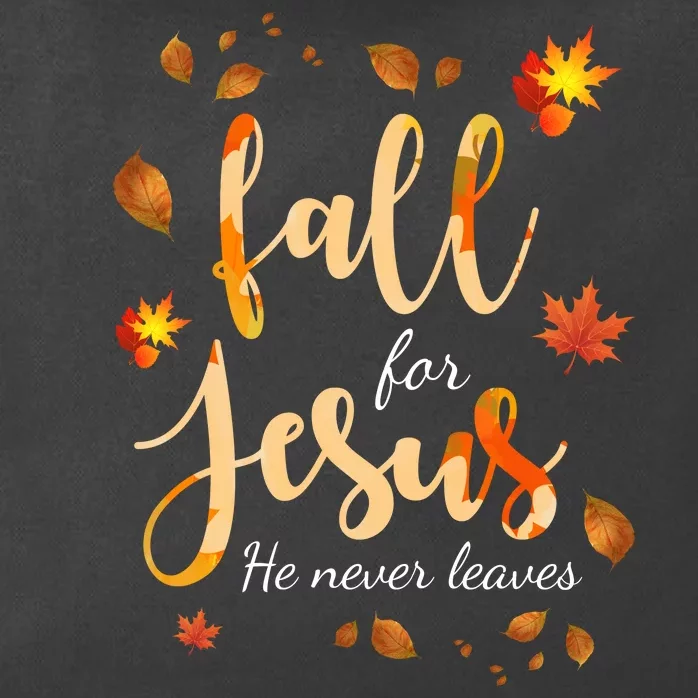 Fall For Jesus He Never Leaves Autumn Zip Tote Bag