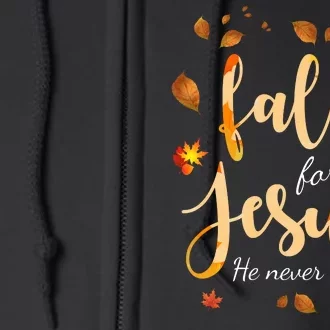 Fall For Jesus He Never Leaves Autumn Full Zip Hoodie