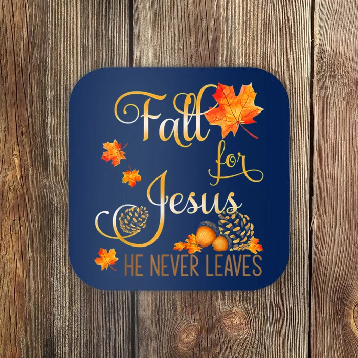 Fall For Jesus He Never Leaves Autumn Christian Prayers Coaster