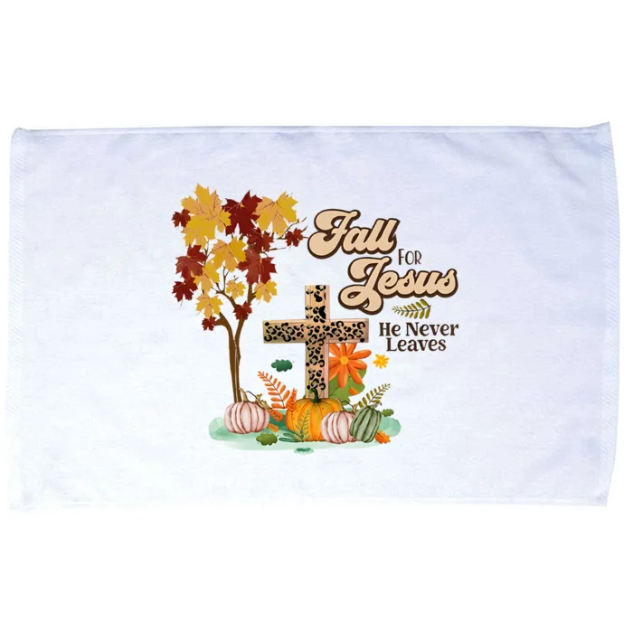 Fall For Jesus He Never Leaves Autumn Vibes Microfiber Hand Towel