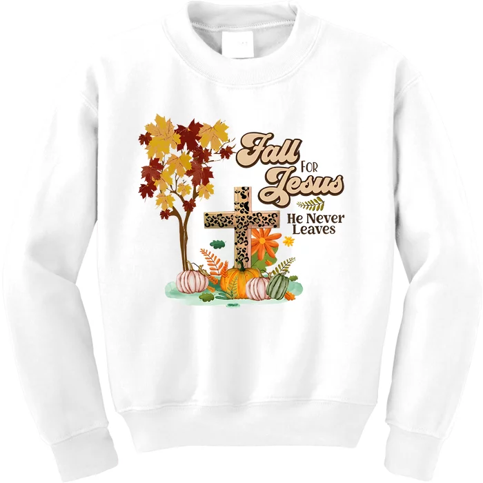 Fall For Jesus He Never Leaves Autumn Vibes Kids Sweatshirt