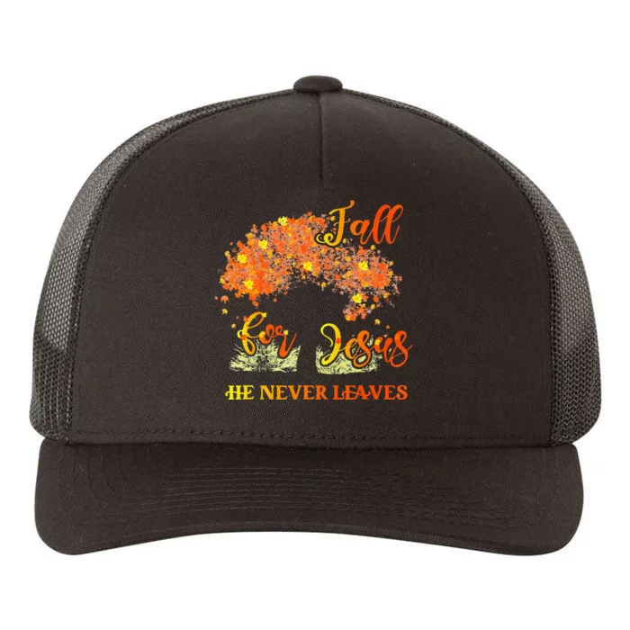 Fall For Jesus He Never Leaves Autumn Tree Thanksgiving Yupoong Adult 5-Panel Trucker Hat