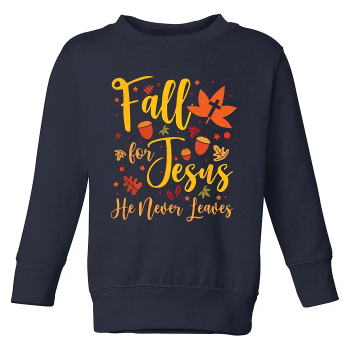 Fall For Jesus He Newer Leawes Gifts Halloween Fall For Jesus Religious Toddler Sweatshirt