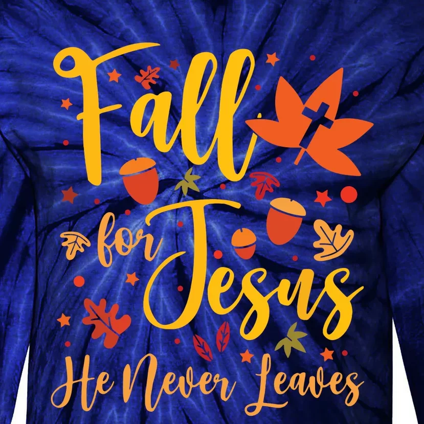 Fall For Jesus He Newer Leawes Gifts Halloween Fall For Jesus Religious Tie-Dye Long Sleeve Shirt