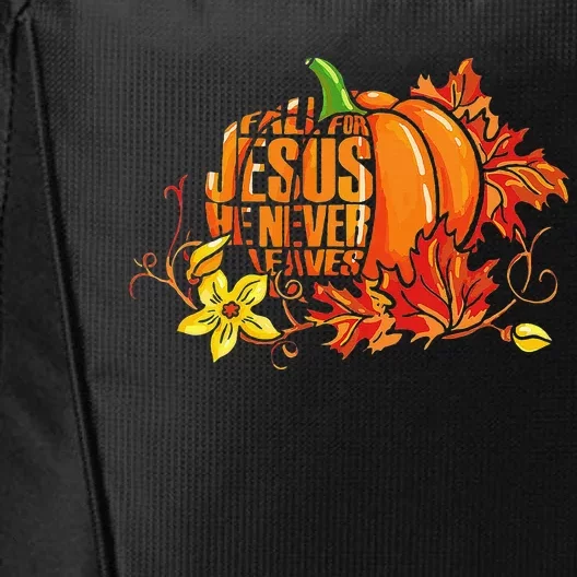 Fall For Jesus He Never Leaves Autumn Pumpkin Thanksgiving City Backpack