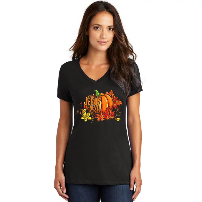 Fall For Jesus He Never Leaves Autumn Pumpkin Thanksgiving Women's V-Neck T-Shirt