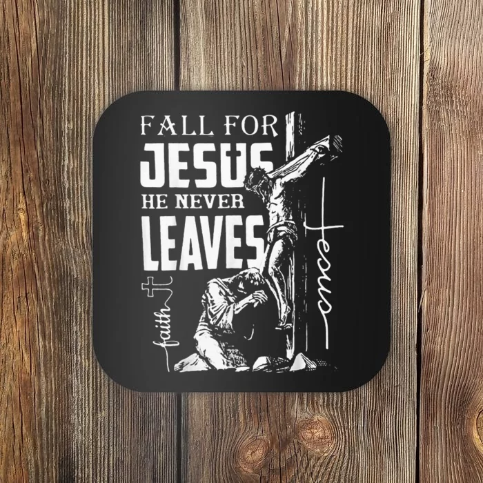 Fall For Jesus He Never Leaves Christian Thanksgiving Coaster