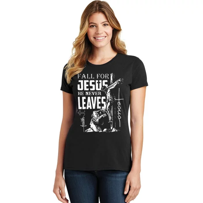 Fall For Jesus He Never Leaves Christian Thanksgiving Women's T-Shirt