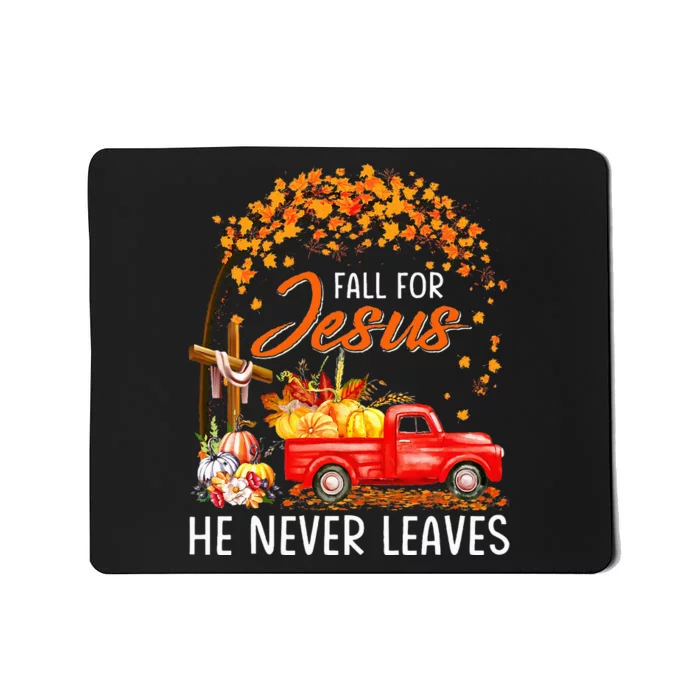 Fall For Jesus He Never Leaves Thanksgiving Party Mousepad