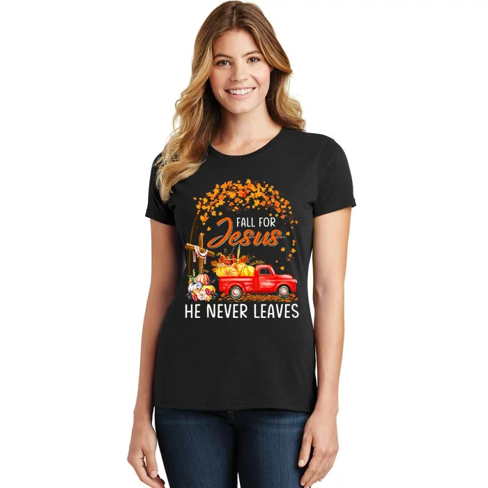 Fall For Jesus He Never Leaves Thanksgiving Party Women's T-Shirt