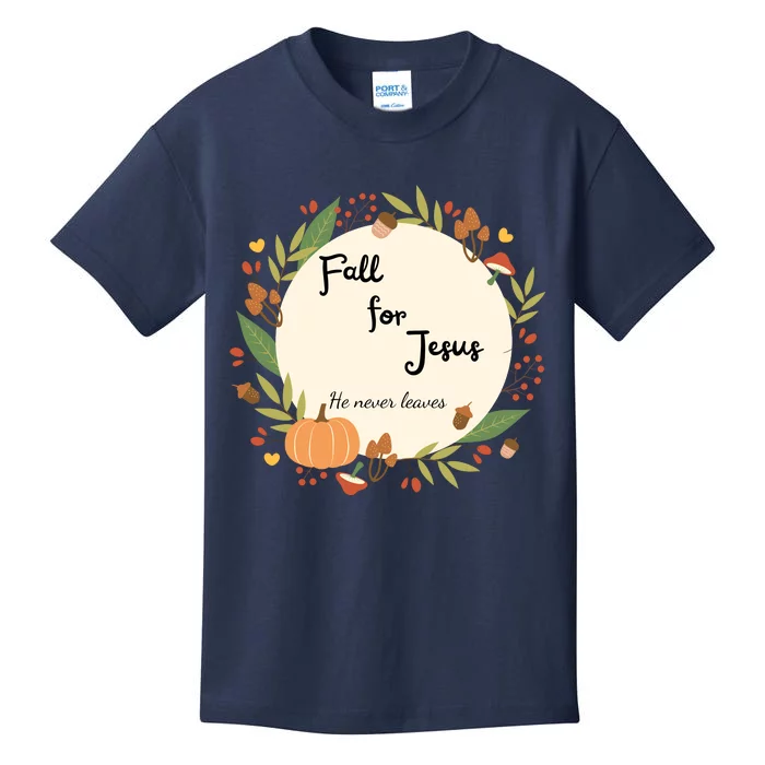 Fall For Jesus He Never Leaves Sweatshirt Fall Sweatshirt Sweatshirt For Wo J Kids T-Shirt