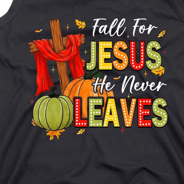 Fall For Jesus He Never Leaves Autumn Religious Christian Tank Top