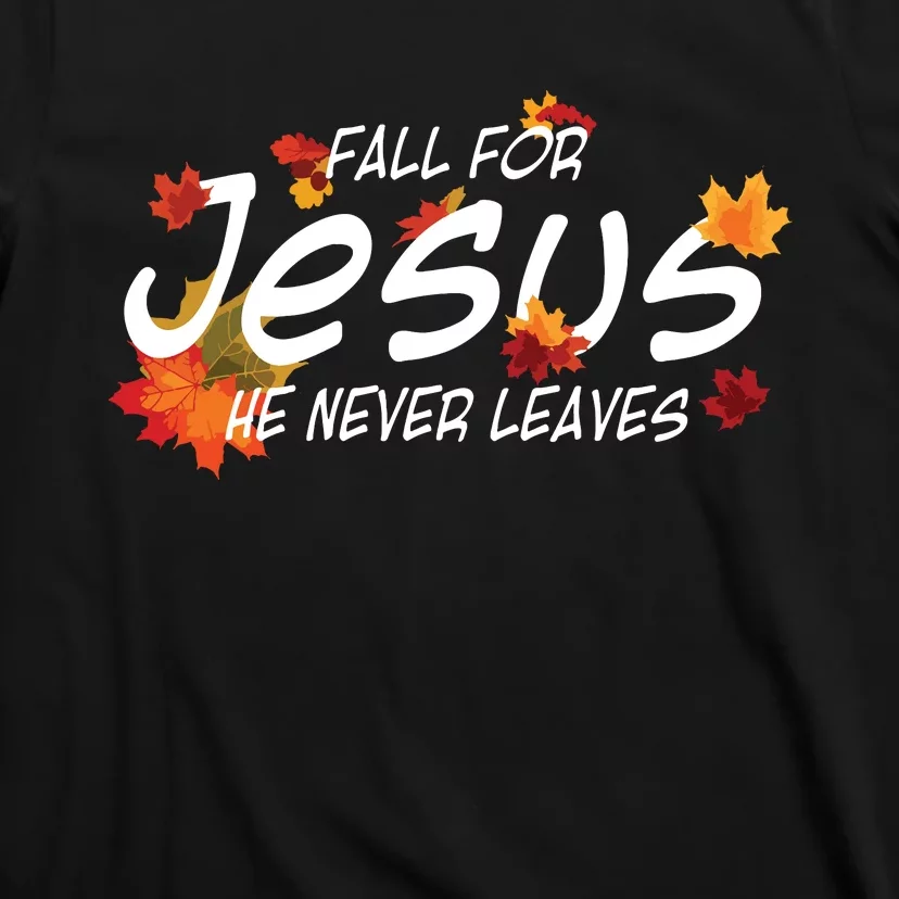 Fall For Jesus He Never Leaves Christian Halloween T-Shirt