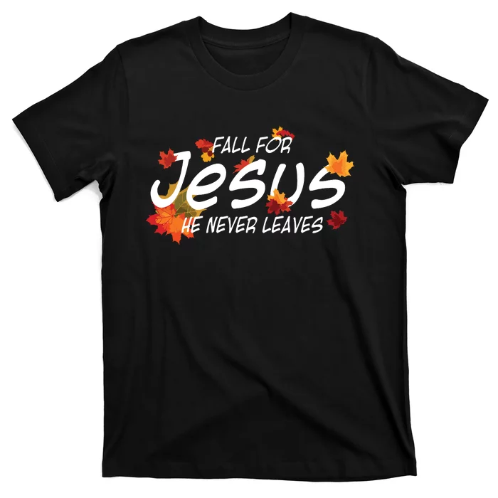 Fall For Jesus He Never Leaves Christian Halloween T-Shirt