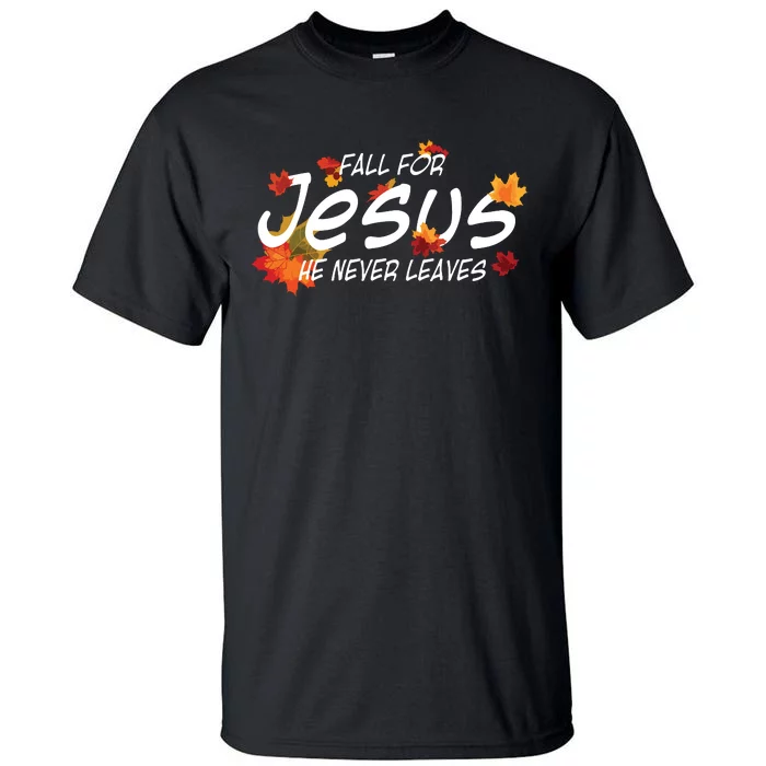 Fall For Jesus He Never Leaves Christian Halloween Tall T-Shirt