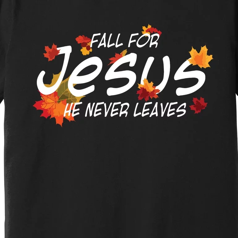 Fall For Jesus He Never Leaves Christian Halloween Premium T-Shirt