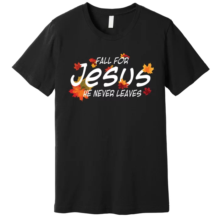 Fall For Jesus He Never Leaves Christian Halloween Premium T-Shirt