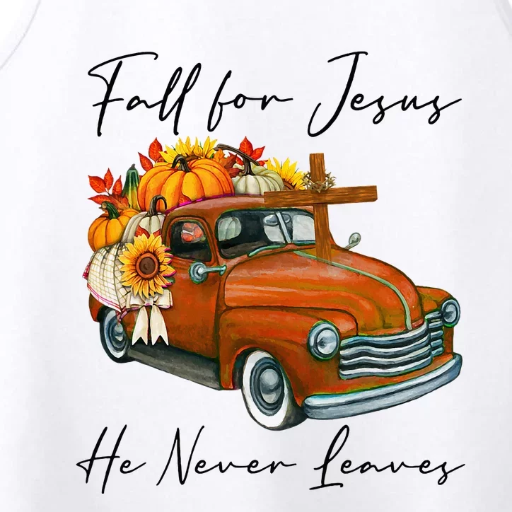 Fall For Jesus He Never Leaves Pumpkin Truck Autumn Season Performance Tank