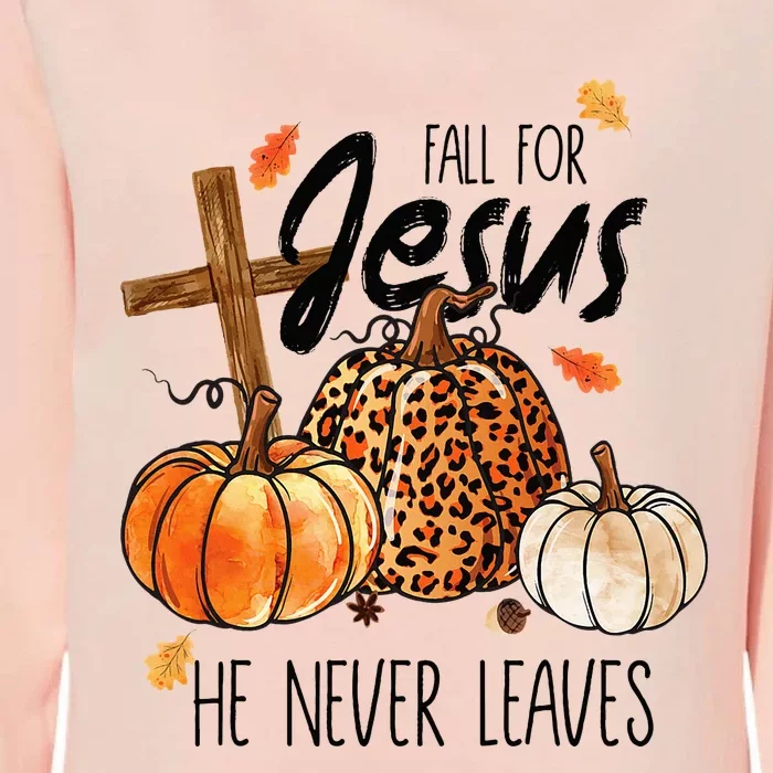 Fall For Jesus He Never Leaves Thanksgiving Autumn Womens California Wash Sweatshirt