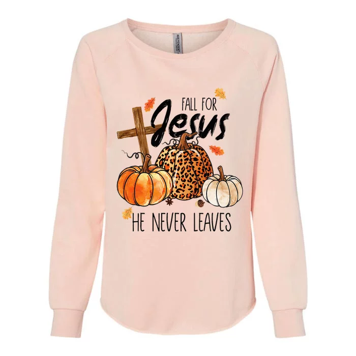 Fall For Jesus He Never Leaves Thanksgiving Autumn Womens California Wash Sweatshirt