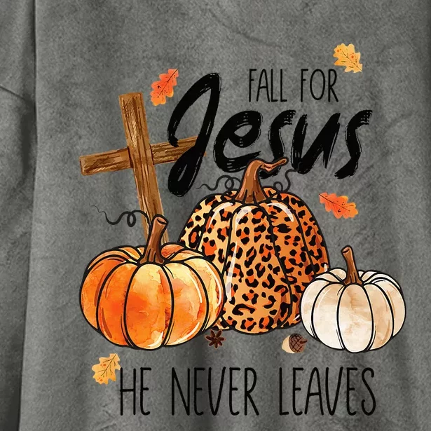 Fall For Jesus He Never Leaves Thanksgiving Autumn Hooded Wearable Blanket