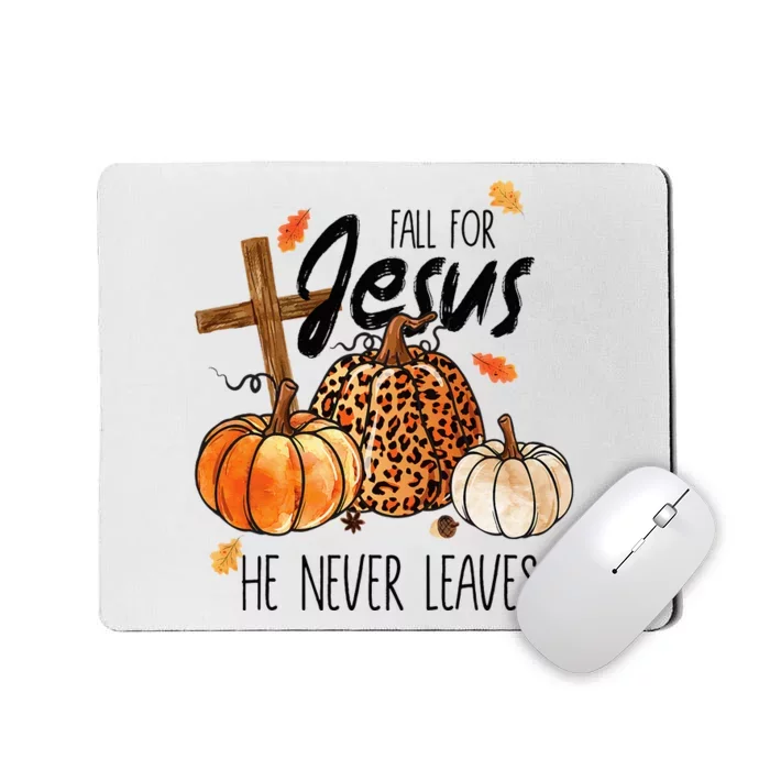 Fall For Jesus He Never Leaves Thanksgiving Autumn Mousepad