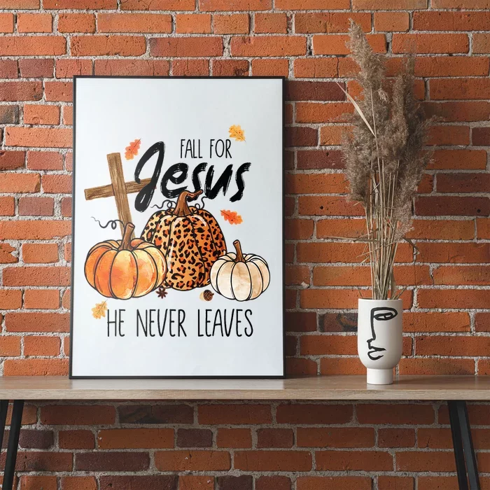 Fall For Jesus He Never Leaves Thanksgiving Autumn Poster