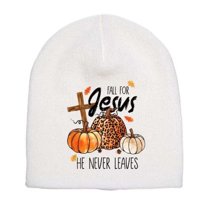 Fall For Jesus He Never Leaves Thanksgiving Autumn Short Acrylic Beanie