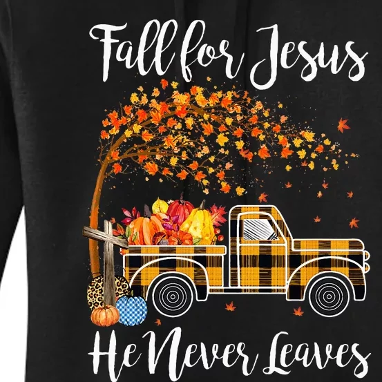 Fall For Jesus He Never Leaves Thanksgiving Jesus Women's Pullover Hoodie