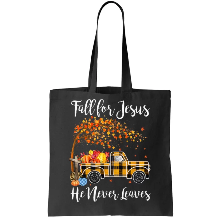 Fall For Jesus He Never Leaves Thanksgiving Jesus Tote Bag