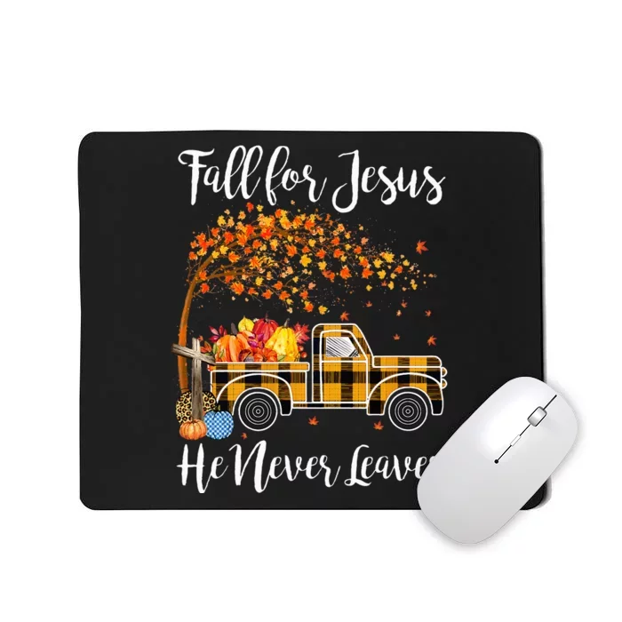 Fall For Jesus He Never Leaves Thanksgiving Jesus Mousepad