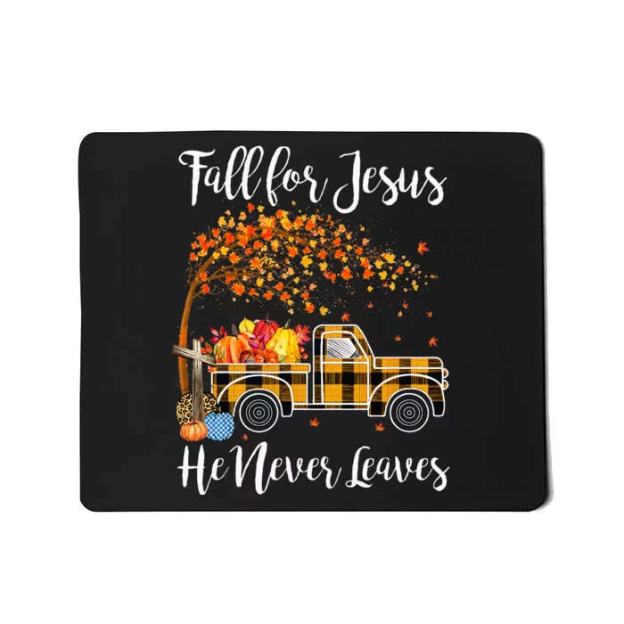 Fall For Jesus He Never Leaves Thanksgiving Jesus Mousepad