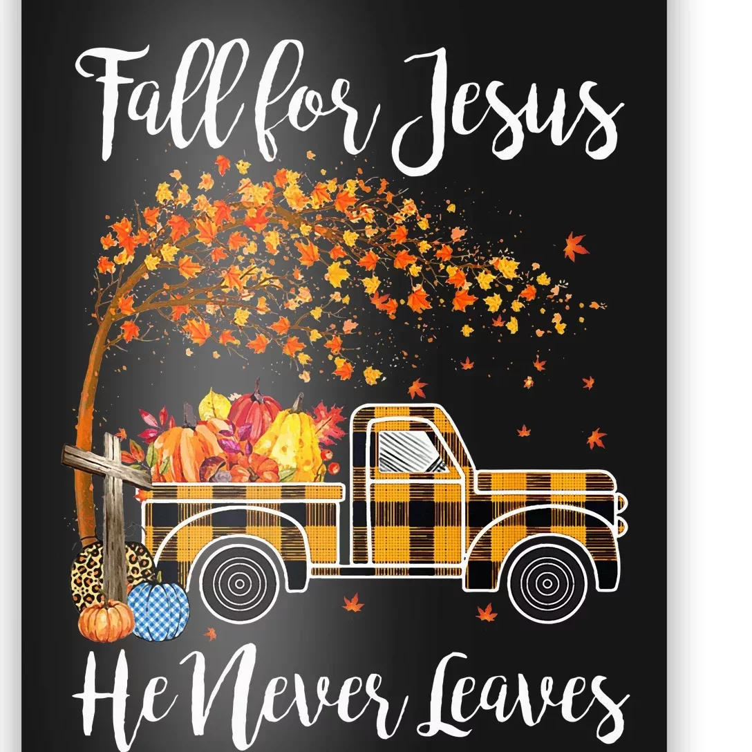 Fall For Jesus He Never Leaves Thanksgiving Jesus Poster