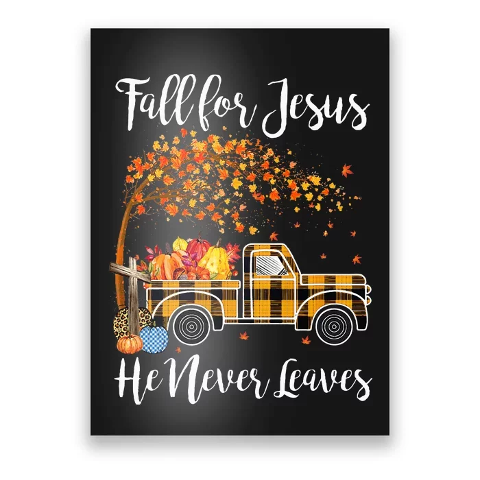 Fall For Jesus He Never Leaves Thanksgiving Jesus Poster