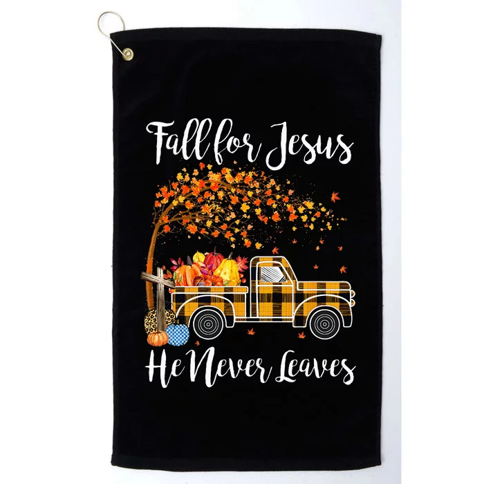 Fall For Jesus He Never Leaves Thanksgiving Jesus Platinum Collection Golf Towel