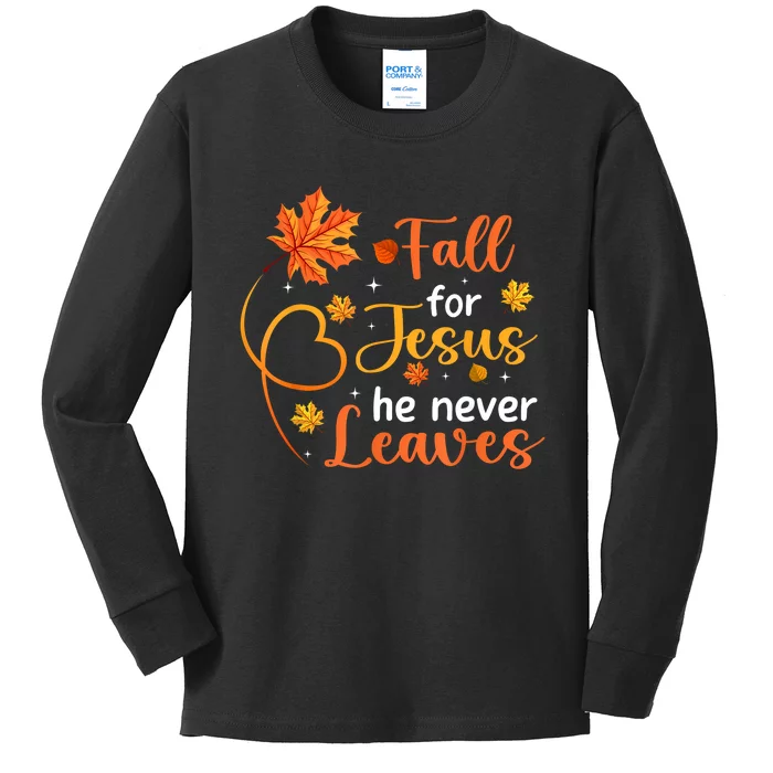 Fall For Jesus He Never Leaves Leaves Autumn Christian Women Kids Long Sleeve Shirt