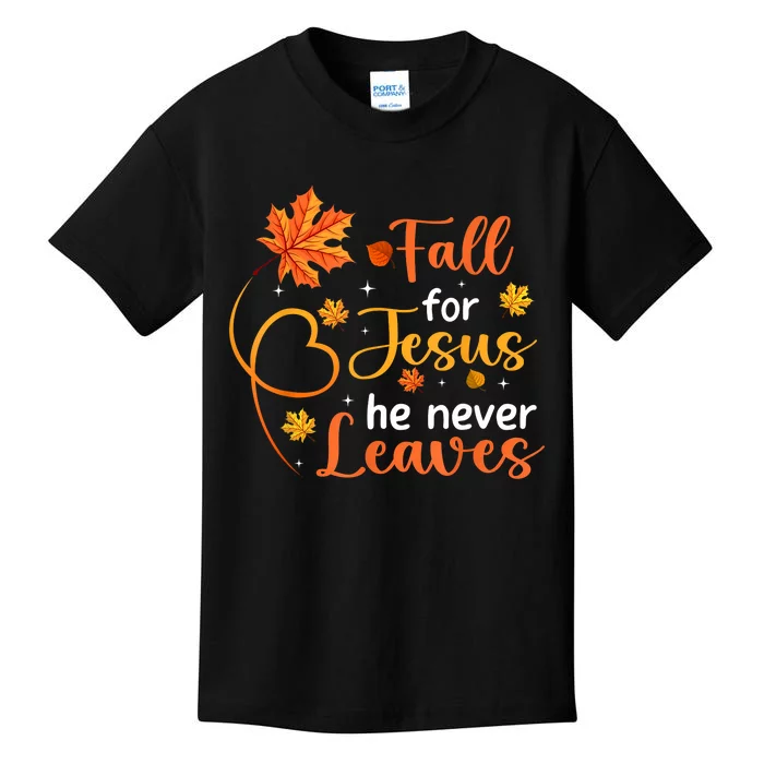 Fall For Jesus He Never Leaves Leaves Autumn Christian Women Kids T-Shirt