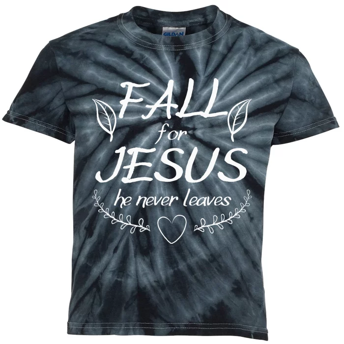 Fall For Jesus He Never Leaves Thanksgiving Faith Leaves Kids Tie-Dye T-Shirt