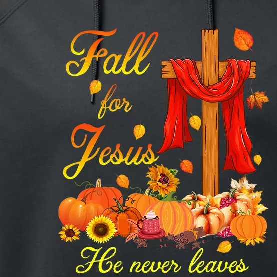 Fall For Jesus He Never Leaves Christian Cross Thanksgiving Performance Fleece Hoodie