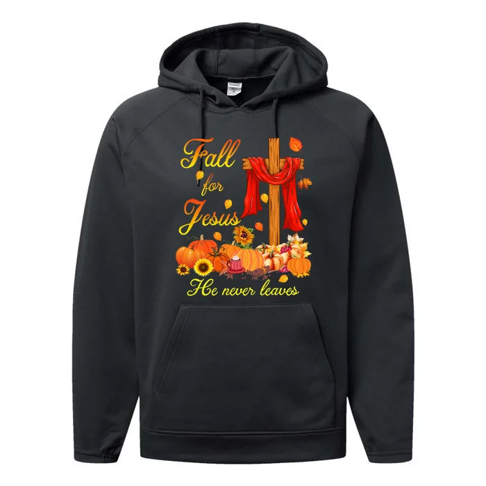 Fall For Jesus He Never Leaves Christian Cross Thanksgiving Performance Fleece Hoodie