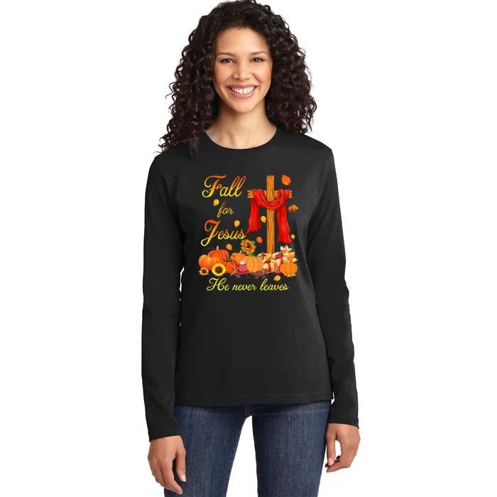 Fall For Jesus He Never Leaves Christian Cross Thanksgiving Ladies Long Sleeve Shirt