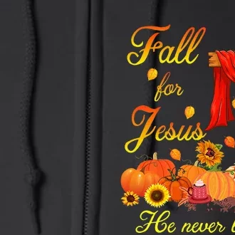 Fall For Jesus He Never Leaves Christian Cross Thanksgiving Full Zip Hoodie